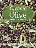 Organic Olive Production Manual (Βιολογική καλλιέργεια ελιάς - έκδοση στα αγγλικά)